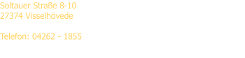 Soltauer Strae 8-10 27374 Visselhvede  Telefon: 04262 - 1855